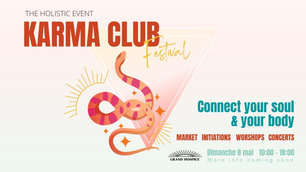 8 MAI Karma Club Festival - The holistic event - Grand Hospice